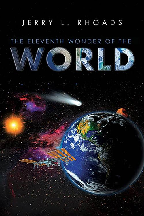 Cover of the book The Eleventh Wonder Of The World by Jerry L. Rhoads, BookVenture Publishing LLC