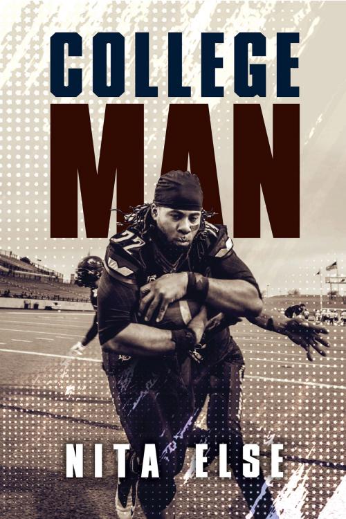 Cover of the book College Man by Nita Else, BookVenture Publishing LLC