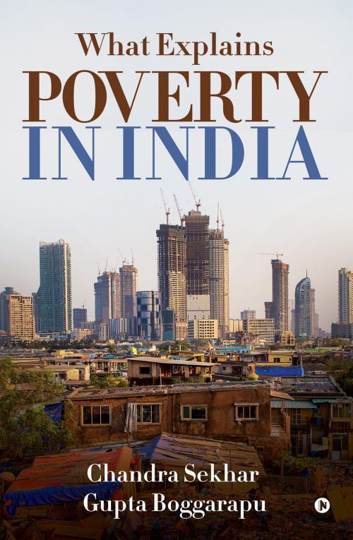 Cover of the book What Explains Poverty in India by Chandra Sekhar Gupta Boggarapu, Notion Press