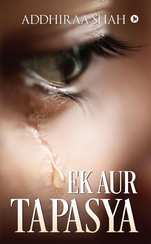 Cover of the book Ek Aur Tapasya by Addhiraa Shah, Notion Press