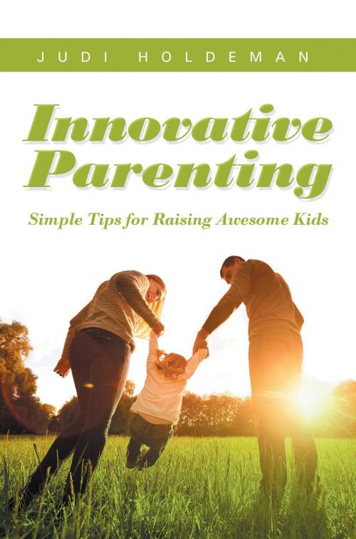 Cover of the book Innovative Parenting by Judi Holdeman, Westwood Books Publishing LLC