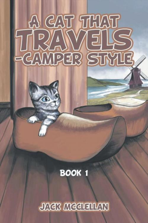 Cover of the book A Cat That Travels - Camper Style by Jack McClellan, Westwood Books Publishing LLC