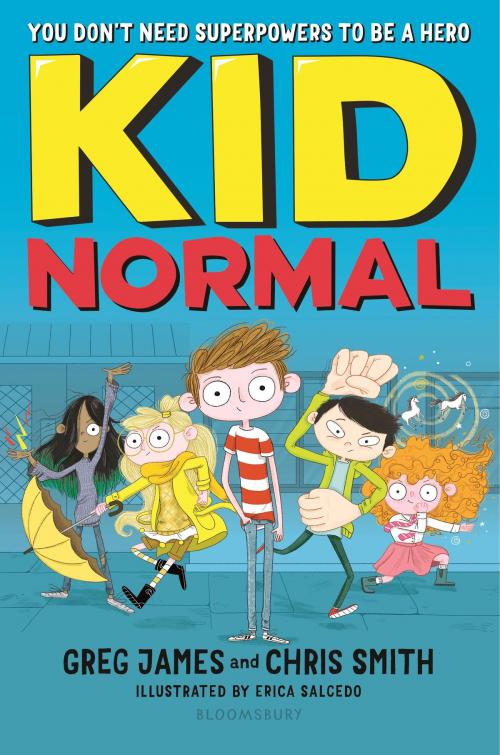 Cover of the book Kid Normal by Greg James, Chris Smith, Bloomsbury Publishing