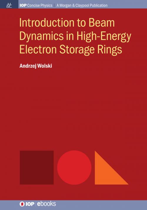 Cover of the book Introduction to Beam Dynamics in High-Energy Electron Storage Rings by Andrzej Wolski, Morgan & Claypool Publishers