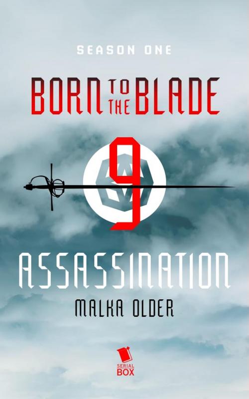 Cover of the book Assassination (Born to the Blade Season 1 Episode 9) by Malka Older, Michael  Underwood, Marie  Brennan, Serial Box Publishing LLC