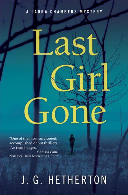 Cover of the book Last Girl Gone by J. G. Hetherton, Crooked Lane Books