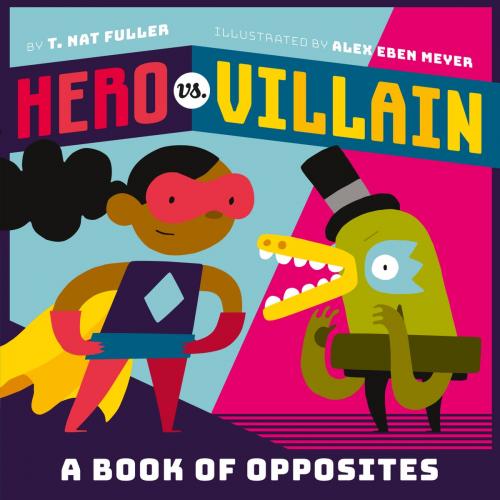 Cover of the book Hero vs. Villain by T. Nat Fuller, ABRAMS