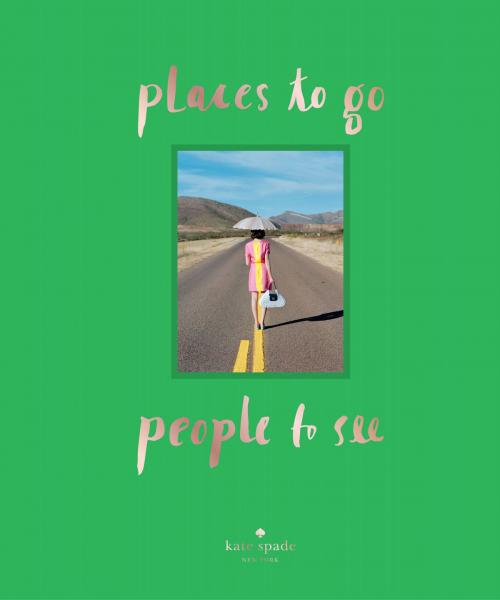 Cover of the book kate spade new york: places to go, people to see by kate spade new york, ABRAMS