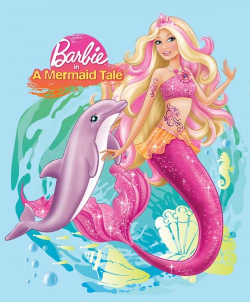 Cover of the book Barbie in a Mermaid Tale ( Barbie) by Mary Man-Kong, Elise Allen, MATTEL, INC. and MATTEL EUROPA B.V.