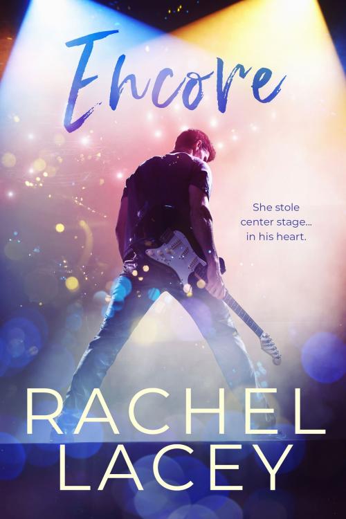 Cover of the book Encore by Rachel Lacey, Rachel Lacey