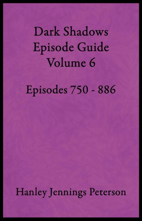 Cover of the book Dark Shadows Episode Guide Volume 6 by Hanley Jennings Peterson, Abstruse & Louche