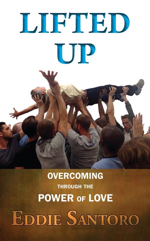 Cover of the book Lifted Up by Santoro Eddie, Zion's Glory Publishing