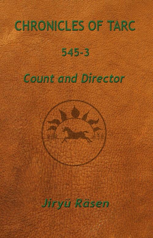 Cover of the book Chronicles of Tarc 545-3 by Jiryü Räsen, Jill L. Kassebaum