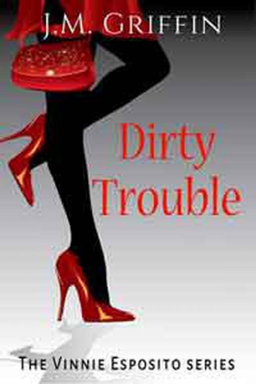 Cover of the book Dirty Trouble by J.M. Griffin, Canaird Publishing