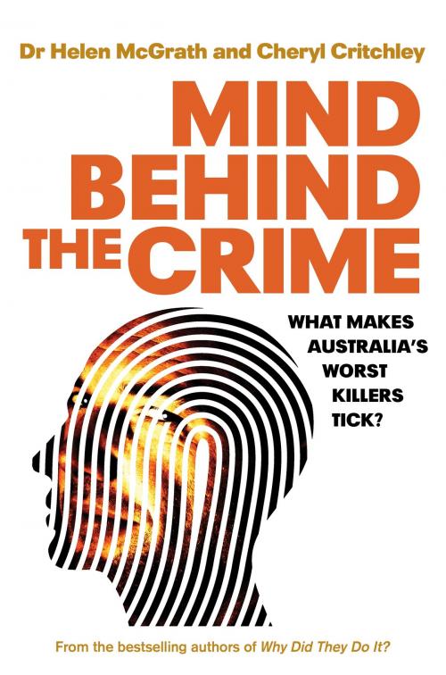 Cover of the book Mind Behind The Crime by Cheryl Critchley, Helen McGrath, Pan Macmillan Australia
