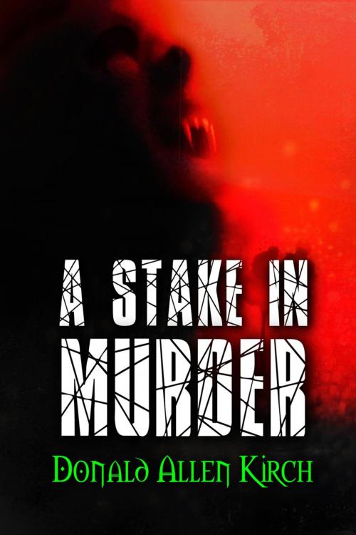 Cover of the book A Stake In Murder by Donald Allen Kirch, Double Dragon Publishing