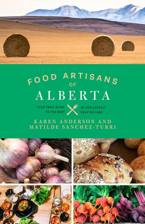 Cover of the book Food Artisans of Alberta by Karen Anderson, Matilde Sanchez-Turri, Touchwood Editions