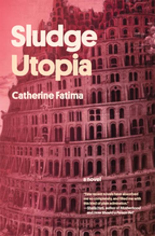 Cover of the book Sludge Utopia by Catherine Fatima, BookThug