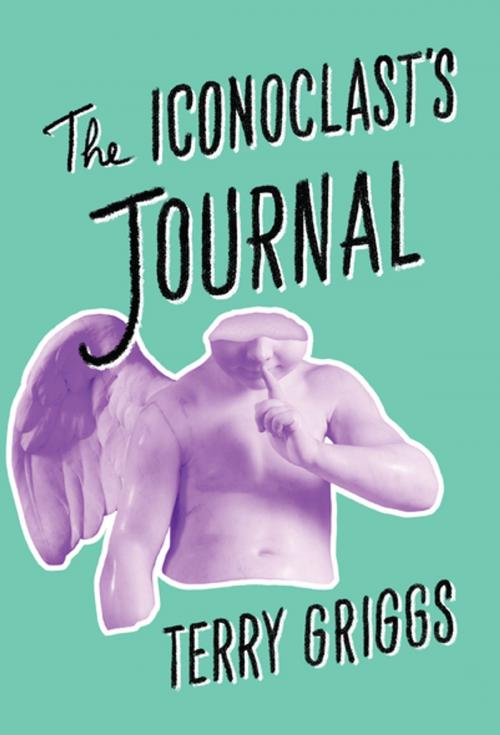 Cover of the book The Iconoclast's Journal by Terry Griggs, Biblioasis