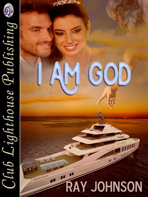 Cover of the book I am God by Ray Johnson, Club Lighthouse Publishing