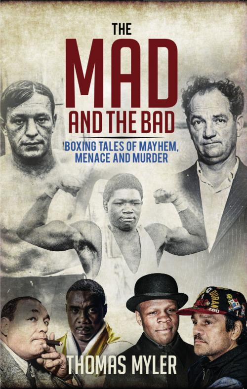 Cover of the book The Mad and the Bad by Thomas Myler, Pitch Publishing