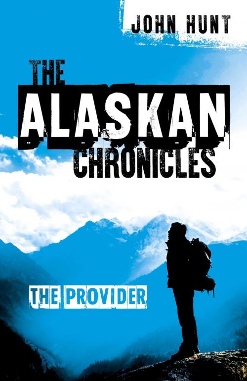 Cover of the book The Alaskan Chronicles by John Hunt, John Hunt Publishing
