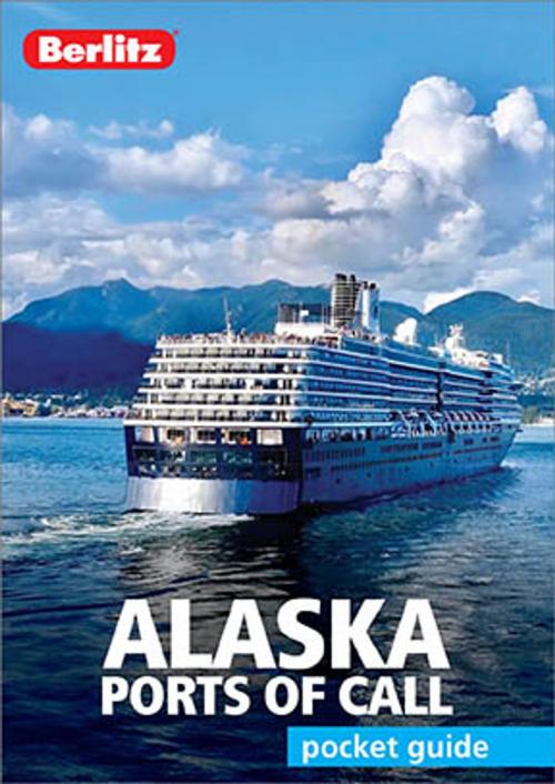 Cover of the book Berlitz Pocket Guide Alaska Ports of Call by Berlitz Publishing, Apa Publications
