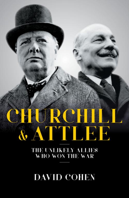 Cover of the book Churchill & Attlee by David Cohen, Biteback Publishing