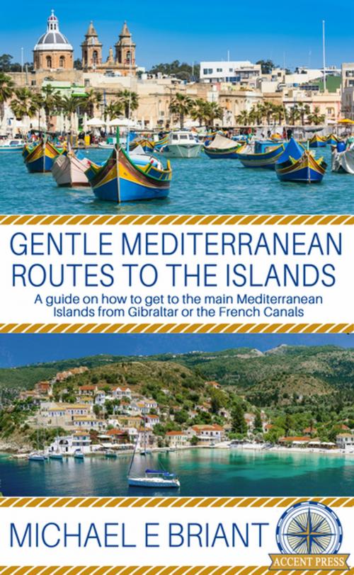 Cover of the book Gentle Mediterranean Routes to the Islands by Michael Briant, Accent Press