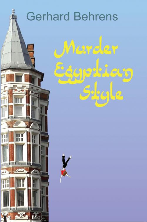 Cover of the book Murder Egyptian Style by Gerhard Behrens, Grosvenor House Publishing