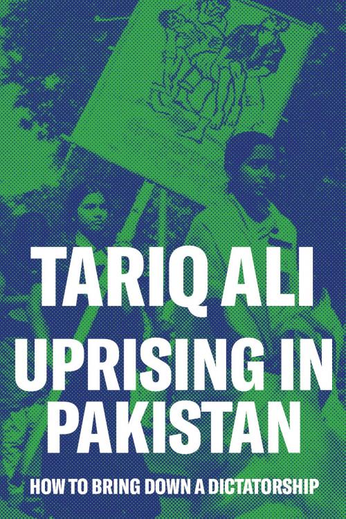 Cover of the book Uprising in Pakistan by Tariq Ali, Verso Books