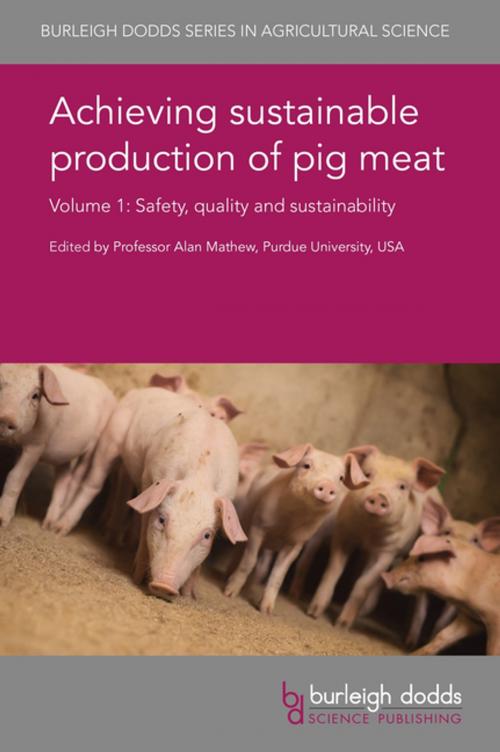 Cover of the book Achieving sustainable production of pig meat Volume 1 by Prof. Peter R. Davies, Dr Jan Dahl, Dr Paul Ebner, Dr Yingying Hong, Dr Amy-Lynn Hall, Prof. R. D. Warner, F. R. Dunshea, H. A. Channon, Mingyang Huang, Yu Wang, Prof. Chi-Tang Ho, Xin Sun, Prof. Eric Berg, Lauren E. O'Connor, Prof. Wayne W. Campbell, Prof. G. J. Thoma, Phung Le Dinh, Dr Andre Aarnink, Prof. Sandra Edwards, Dr Christine Leeb, Burleigh Dodds Science Publishing