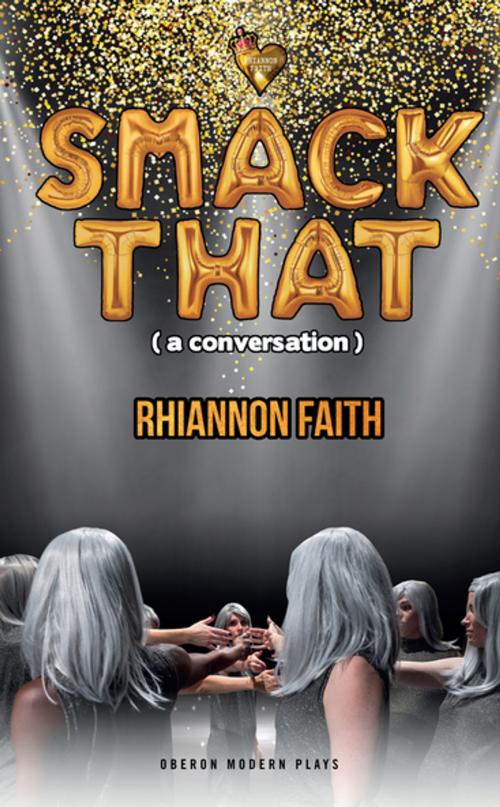 Cover of the book Smack That (a conversation) by Rhiannon Faith, Oberon Books