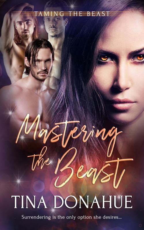 Cover of the book Mastering the Beast by Tina Donahue, Totally Entwined Group Ltd