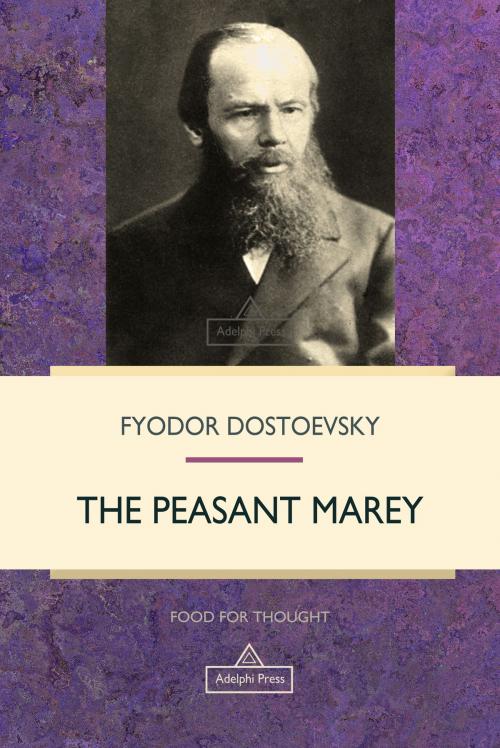 Cover of the book The Peasant Marey by Fyodor Dostoevsky, Adelphi Press