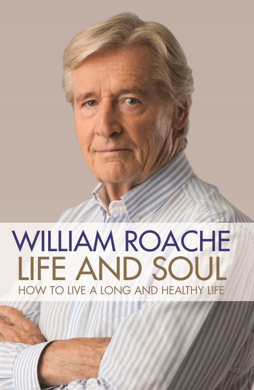 Cover of the book Life and Soul by William Roache, Hay House