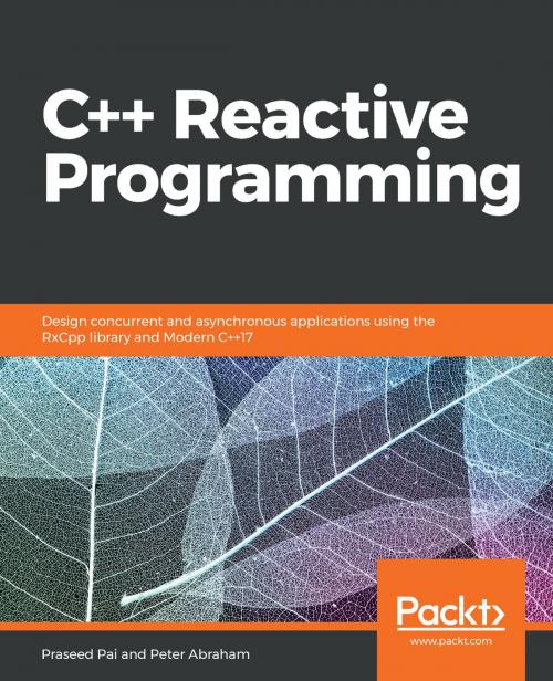 Cover of the book C++ Reactive Programming by Praseed Pai, Peter Abraham, Packt Publishing