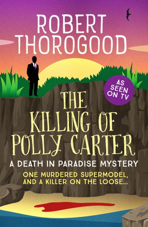 Cover of the book The Killing of Polly Carter by Robert Thorogood, Canelo