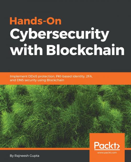 Cover of the book Hands-On Cybersecurity with Blockchain by Rajneesh Gupta, Packt Publishing