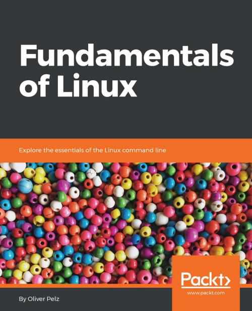 Cover of the book Fundamentals of Linux by Oliver Pelz, Packt Publishing