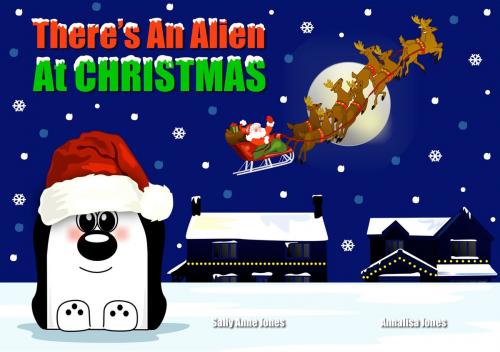 Cover of the book There's An Alien At Christmas by Sally Jones, Annalisa Jones, Guinea Pig Education