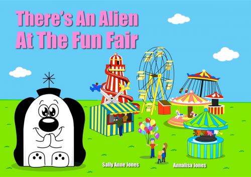 Cover of the book There's An Alien At The Funfair by Sally Jones, Annalisa Jones, Guinea Pig Education