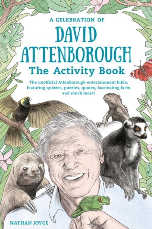 Cover of the book A Celebration of David Attenborough: The Activity Book by Nathan Joyce, Pavilion Books