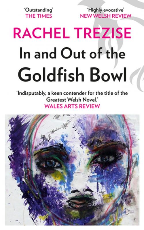 Cover of the book In and Out of the Goldfish Bowl by Rachel Trezise, Parthian Books