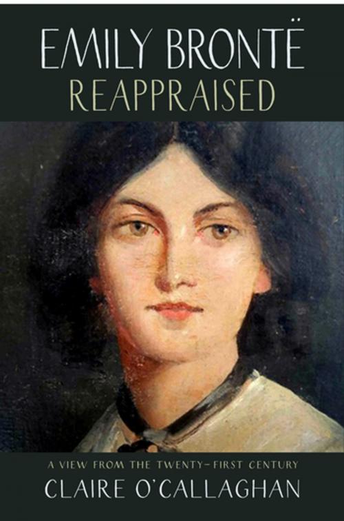 Cover of the book Emily Brontë Reappraised by Claire O'Callaghan, Saraband