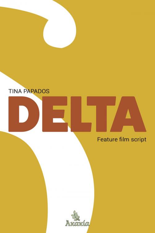 Cover of the book Delta - Feature Film Script by Tina Papados, AKAKIA Publications