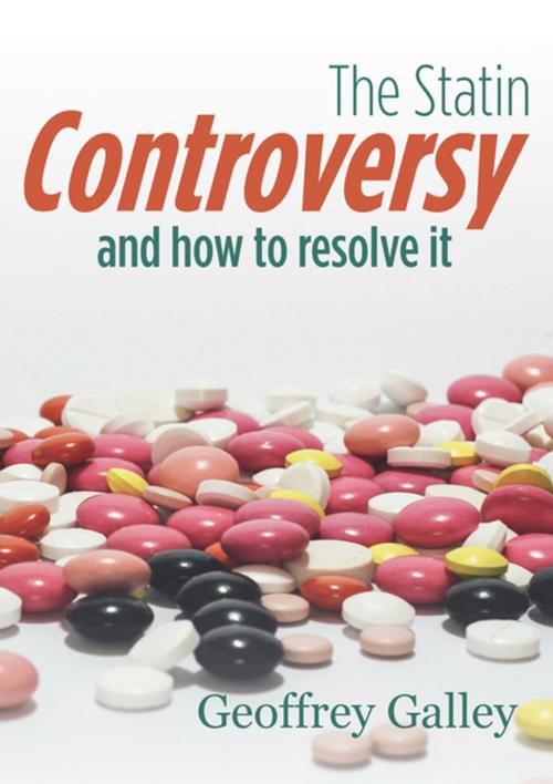 Cover of the book The Statin Controversy by Geoffrey Galley, Melrose Books
