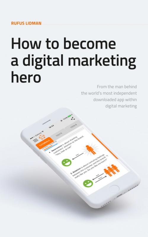 Cover of the book How To Become A Digital Marketing Hero by Rufus Lidman, Clink Street Publishing