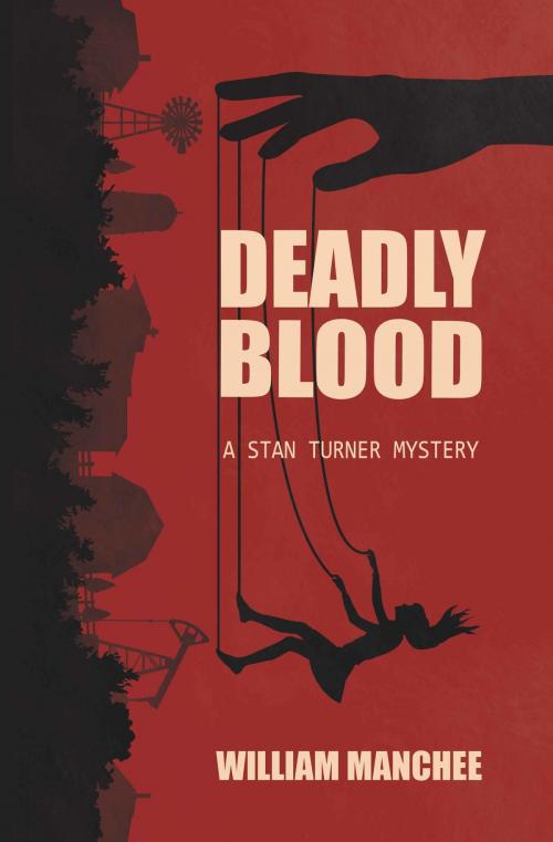 Cover of the book Deadly Blood, A Stan Turner Mystery by William Manchee, Top Publications, Ltd.