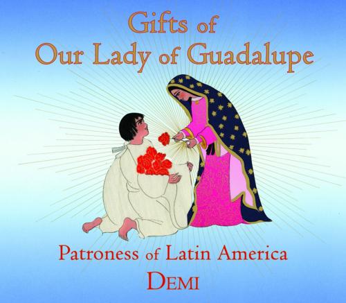 Cover of the book Gifts of Our Lady of Guadalupe by Demi, World Wisdom